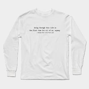 Because This Is My First Life  Quotes Long Sleeve T-Shirt